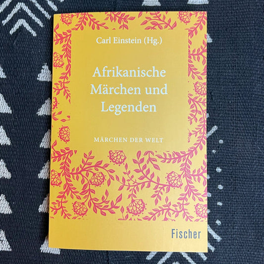 Afrikanische Märchen und Legenden – Die Sammlung von Carl Einstein
