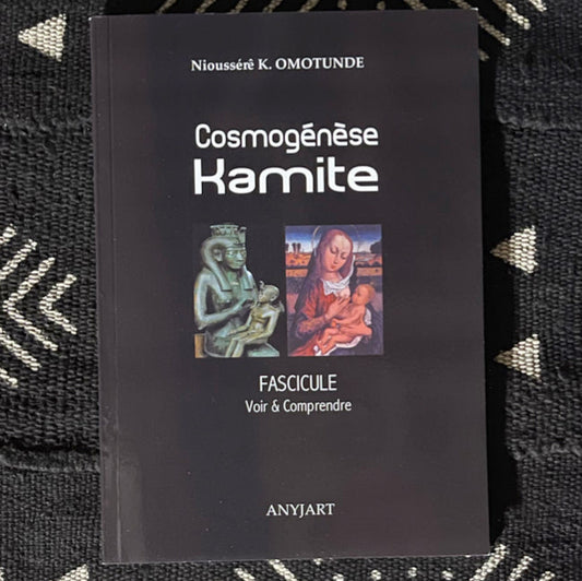 Cosmogénèse Kamite Fascicule: Voir & Comprendre