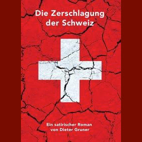 Die Zerschlagung der Schweiz