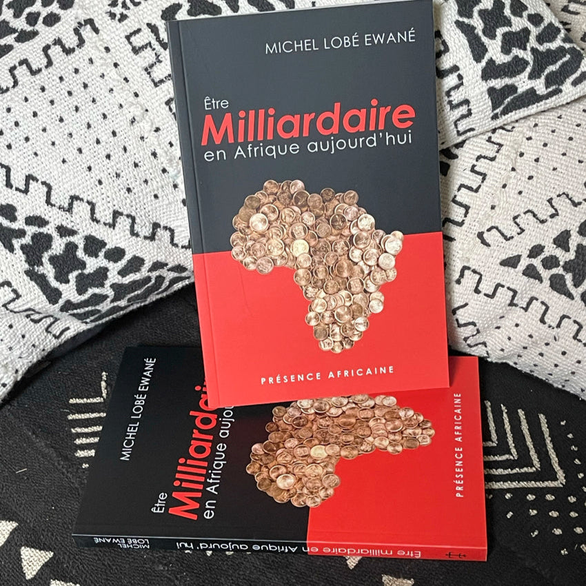 Etre Milliardaire en Afrique aujourd'hui de Michel Lobé Ewané