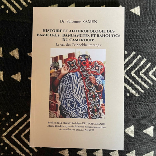 Histoire et Anthropologie des Bamilékés , Bangangtés, Bahouocs du Cameroun