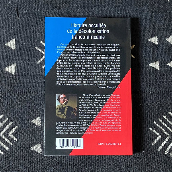 Histoire occultée de la décolonisation franco-africaine