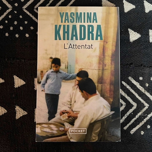L'attentat de Yasmina Khadra – Ein Roman, der erschüttert