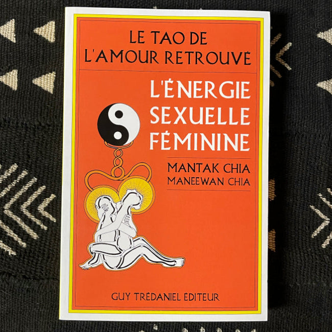 L'énergie sexuelle féminine de Mantak Chia