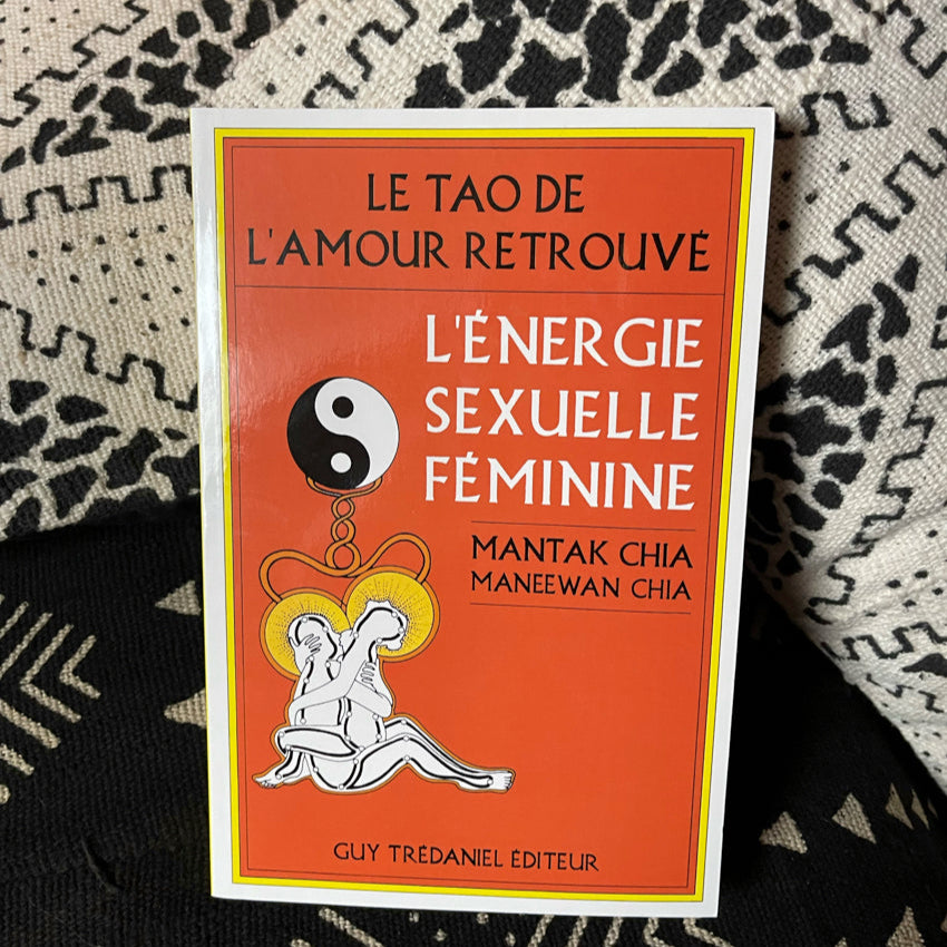 L'énergie sexuelle féminine de Mantak Chia