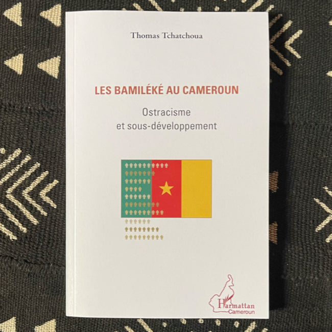 Les bamiléké au Cameroun: Ostracisme et sous-développement
