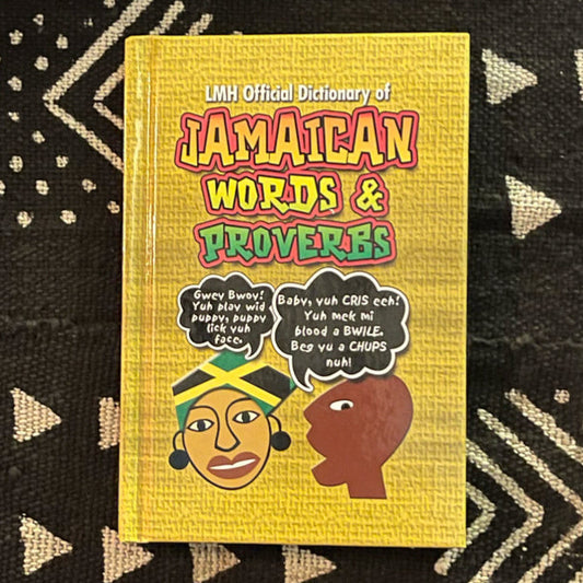 Lmh Official Dictionary Of Jamaican Words And Proverbs