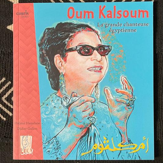 Oum Kalsoum, la grande chanteuse égyptienne