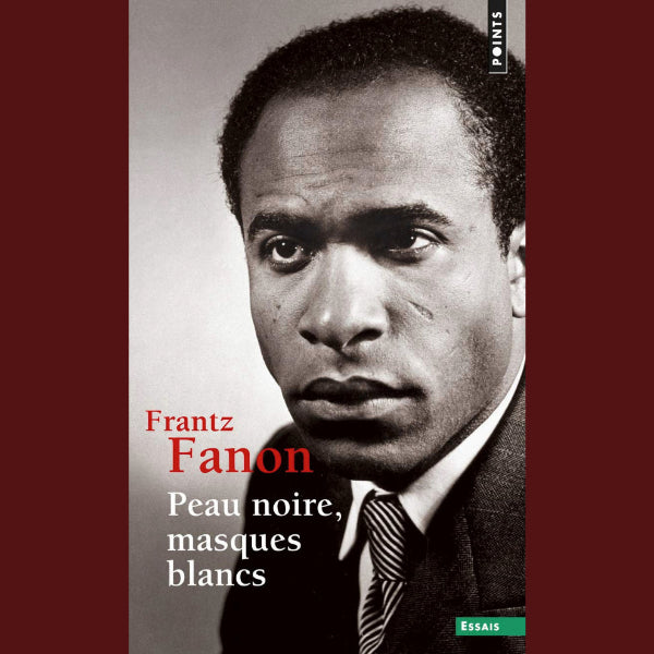 Peau noire, masques blancs de Frantz Fanon