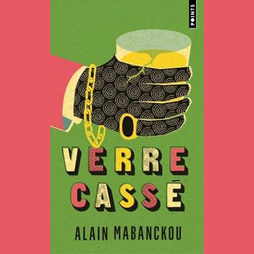Verre Cassé de Alain Mabanckou