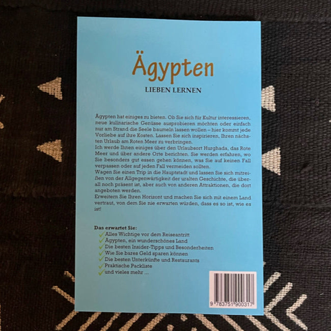 Ägypten lieben lernen: Der perfekte Reiseführer