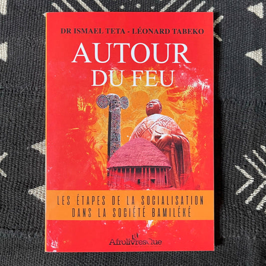 Autour du feu: les étapes de la socialisation dans la société bamiléké