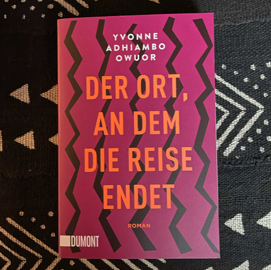 Der Ort, an dem die Reise endet von Yvonne Adhiambo Owuor