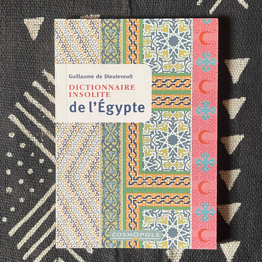 Dictionnaire insolite de l’Égypte