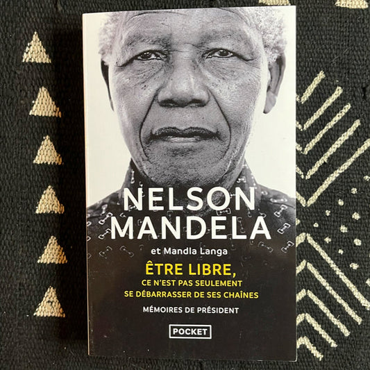 Etre libre, ce n'est pas seulement se débarrasser de ses chaînes | Nelson Mandela