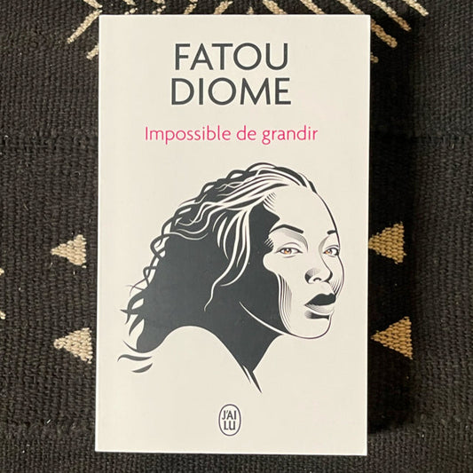 Impossible de grandir | Fatou Diome
