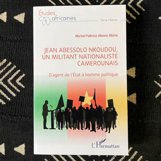 Jean Abessolo Nkoudou, un militant nationaliste camerounais