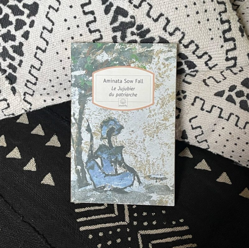 „Le Jujubier du Patriarche“ – Ein Roman aus Afrika von Aminata Sow Fall