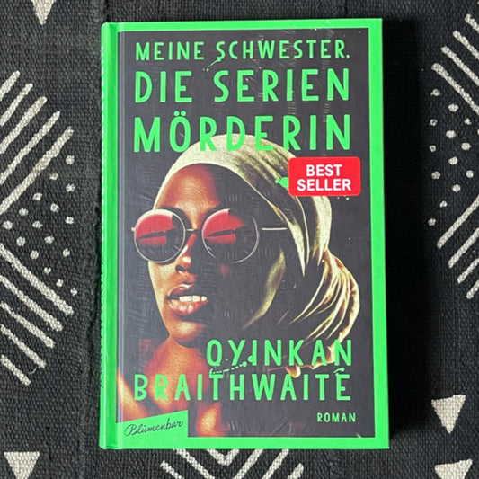 Meine Schwester die Serienmörderin von Oyinkan Braithwaite