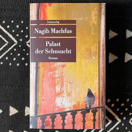 Palast der Sehnsucht | Nagib Machfus