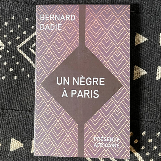 Un Nègre à Paris | Bernard Dadié