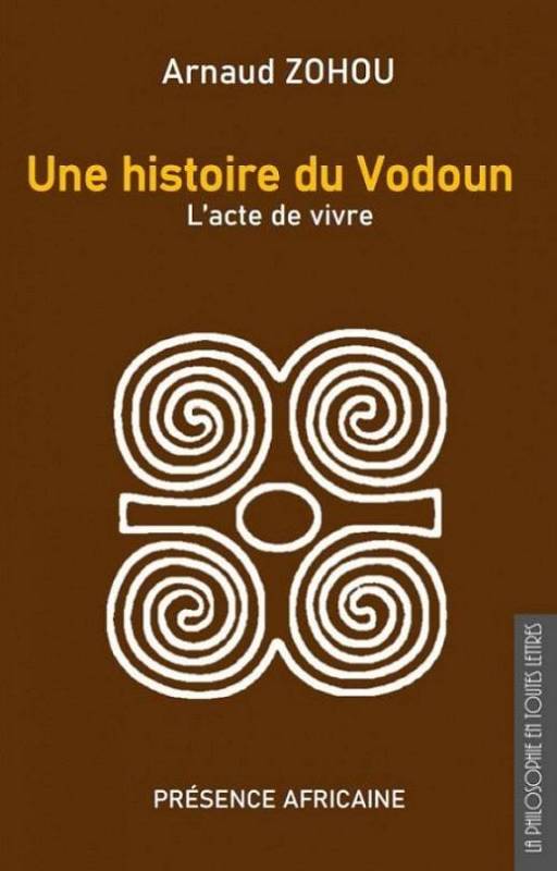Une histoire du Vodoun. L'acte de vivre