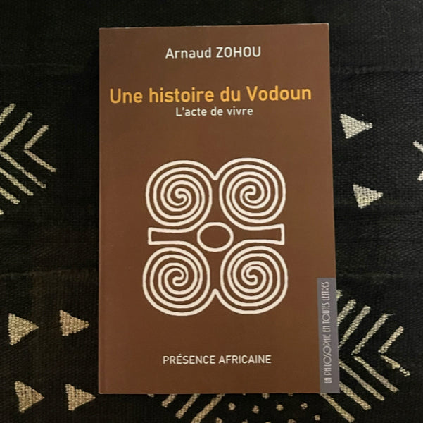 Une histoire du Vodoun. L'acte de vivre