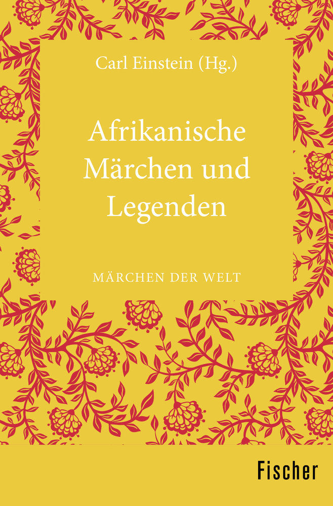 Afrikanische Märchen und Legenden – Die Sammlung von Carl Einstein