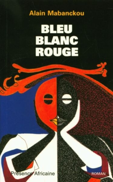 Bleu blanc rouge de Alain Mabanckou