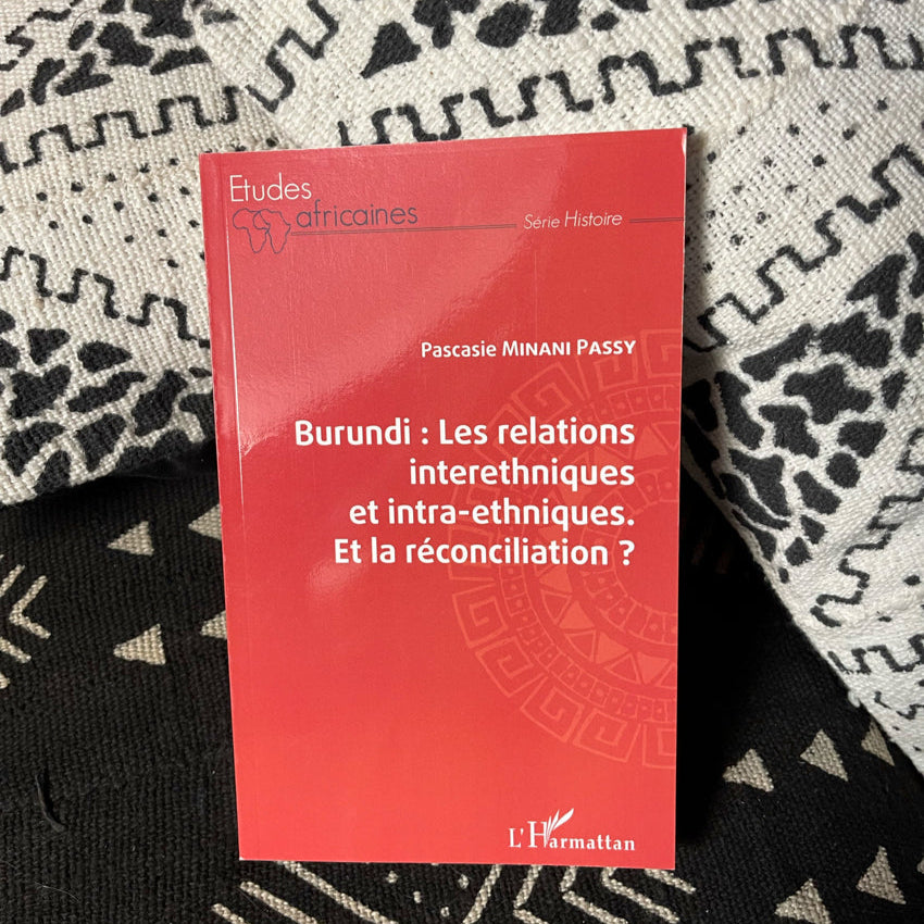 Burundi les relations interethniques et intra-ethniques. Et la réconciliation ?