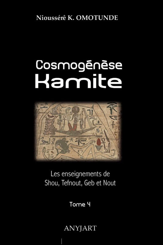 Cosmogénèse Kamite - Tome 4