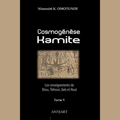 Cosmogénèse Kamite - Tome 4