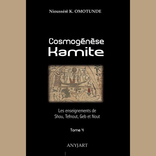 Cosmogénèse Kamite - Tome 4
