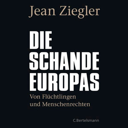 Die Schande Europas von Jean Ziegler
