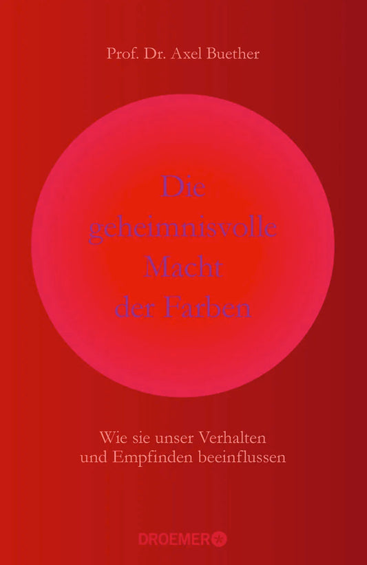 Die geheimnisvolle Macht der Farben