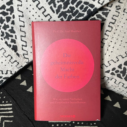 Die geheimnisvolle Macht der Farben
