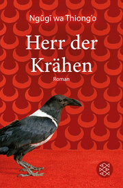 Herr der Krähen von Wa Thiong’o Ngugi