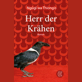 Herr der Krähen von Wa Thiong’o Ngugi