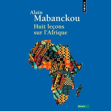 Huit leçons sur l'Afrique de Alain Mabanckou
