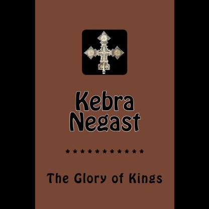Kebra Negast: The Glory of Kings