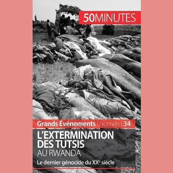 L'extermination des Tutsis au Rwanda