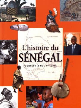 Couverture du livre « L'histoire du Sénégal racontée à nos enfants » – ouvrage pédagogique illustré pour enfants de 8 à 12 ans