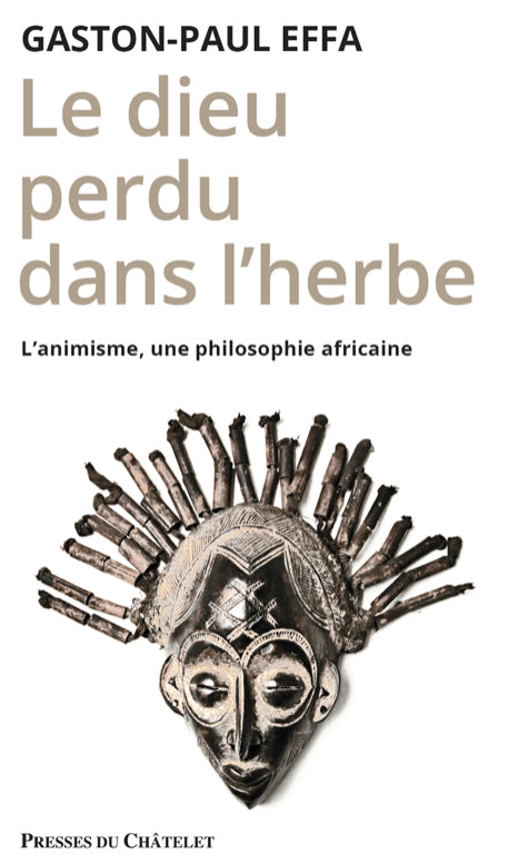 Le dieu perdu dans l'herbe - L'animisme, une philosophie africaine