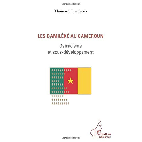 Les bamiléké au Cameroun: Ostracisme et sous-développement