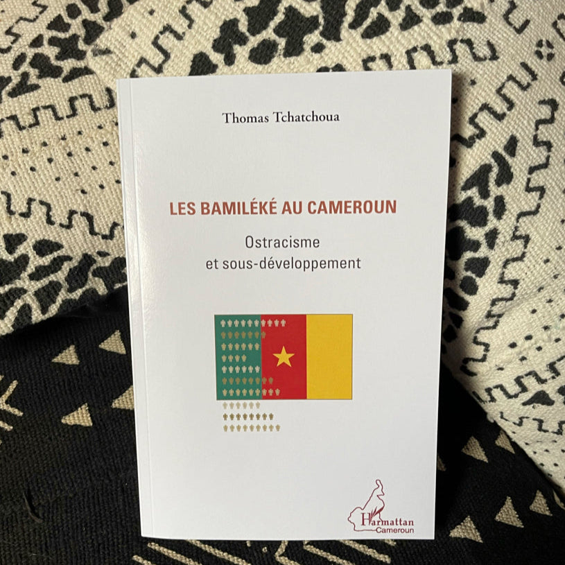 Les bamiléké au Cameroun: Ostracisme et sous-développement