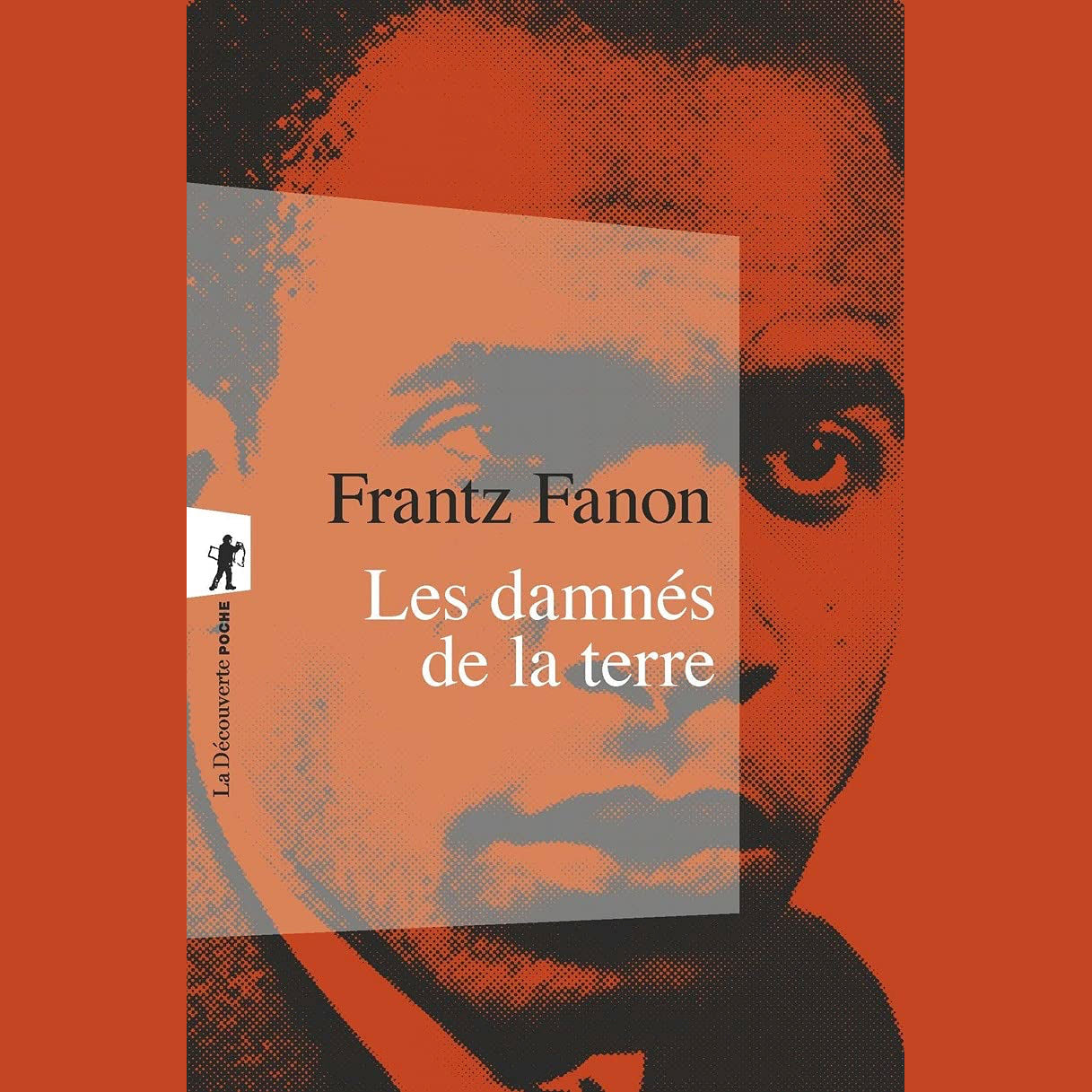 "Les damnés de la terre" de Frantz Fanon - Classique anticolonialiste