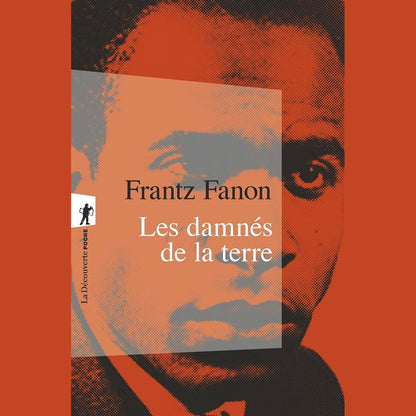 "Les damnés de la terre" de Frantz Fanon - Classique anticolonialiste