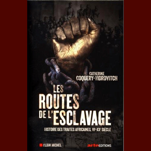 Les routes de l'esclavage | Catherine Coquery-Vidrovitch