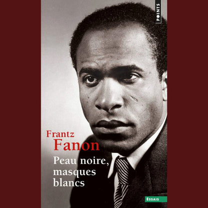 Peau noire, masques blancs de Frantz Fanon
