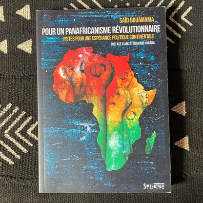 Pour un panafricanisme révolutionnaire. Pistes pour une espérance politique continentale